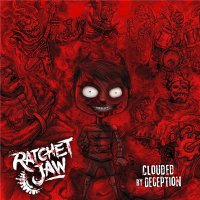 RatchetJaw - Clouded by Deception (2021) MP3