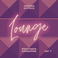 VA - Electronic Lounge Collection, Vol. 1 (2021) MP3