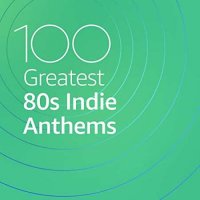VA - 100 Greatest 80s Indie Anthems (2021) MP3