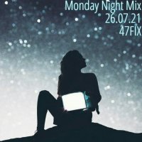 VA - Monday Night Mix 26.07.21 [by 47FIX] (2021) MP3