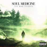 The Bad Thieves - Soul Medicine (2021) MP3