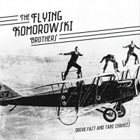 The Flying Komorowski Brothers - Drive Fast And Take Chances (2021) MP3