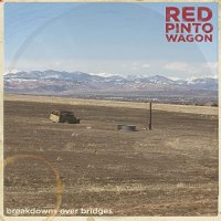 Red Pinto Wagon - Breakdowns Over Bridges (2021) MP3