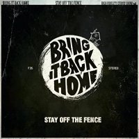 Stay Off The Fence - Bring It Back Home (2021) MP3