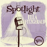 Ella Fitzgerald - Spotlight on Ella Fitzgerald (2021) MP3