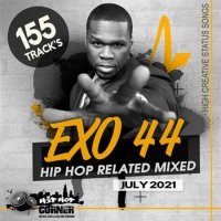 VA - EXO 44: Hip Hop Related Mixed (2021) MP3