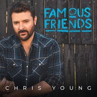 Chris Young - Famous Friends (2021) MP3