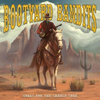 Bootyard Bandits - Songs For The Saddle Sore (2021) MP3