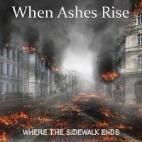 When Ashes Rise - Where The Sidewalk Ends (2021) MP3