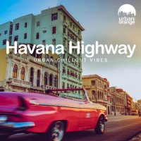 VA - Havana Highway: Urban Chillout Vibes (2021) MP3