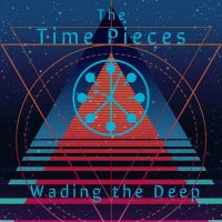 The Time Pieces - Wading the Deep (2021) MP3