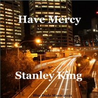 Stanley King - Have Mercy (2021) MP3