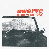 Swerve - Ruin Your Day (2021) MP3