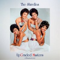 The Shirelles - Upgraded Masters [All Tracks Remastered] (2021) MP3