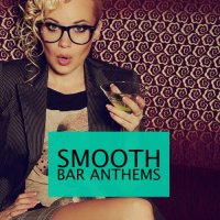VA - Smooth Bar Anthems, Vol. 1 (2021) MP3