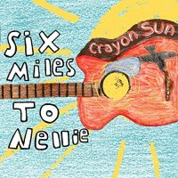 Six Miles To Nellie - Crayon Sun (2021) MP3
