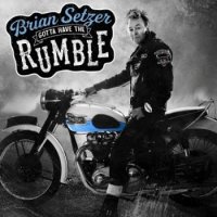 Brian Setzer - Gotta Have The Rumble (2021) MP3