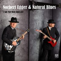 Norbert Egger & Natural Blues - I Am Not Don Quixote (2021) MP3