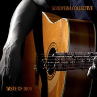 Goodyeah Collective - Taste Of Iron (2021) MP3