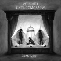Adam Angel - Volume I: Until Tomorrow (2021) MP3