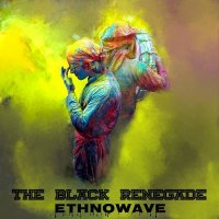 The Black Renegade - Ethnowave (2021) MP3