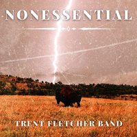 Trent Fletcher Band - Nonessential (2021) MP3