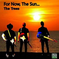 The Trees - For Now, The Sun... (2021) MP3