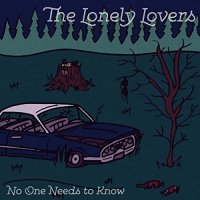 The Lonely Lovers - No One Needs To Know (2021) MP3