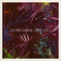 VA - Island Lounge Vibes, Vol. 1 (2021) MP3