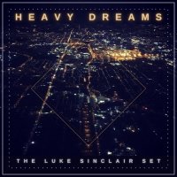 The Luke Sinclair Set - Heavy Dreams (2021) MP3