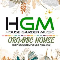 VA - HGM: Organic House Deep Downtempo Mix (2021) MP3