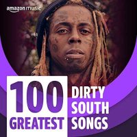 VA - 100 Greatest Dirty South Songs (2021) MP3