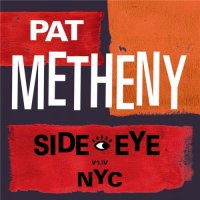 Pat Metheny - Side-Eye NYC (V1.IV) (2021) MP3