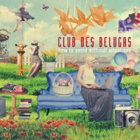 Club Des Belugas - How To Avoid Difficult Situations (2021) MP3