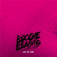Boogie Beasts - Love Me Some (2021) MP3