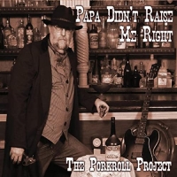 The Porkroll Project - Papa Didn't Raise Me Right (2021) MP3