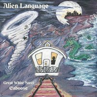 Alien Language - Great White Steel Caboose (2021) MP3