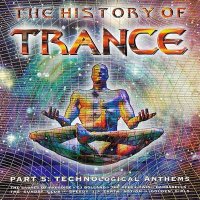 VA - The History Of Trance Part 5: Technological Anthems [2CD] (1998) MP3