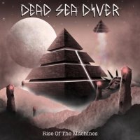 Dead Sea Diver - Rise Of The Machines (2021) MP3