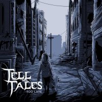 Tell No Tales - Too Late (2021) MP3