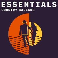VA - Country Ballads Essentials (2021) MP3