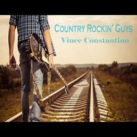 Vince Constantino - Country Rockin Guys (2021) MP3
