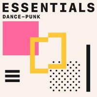 VA - Dance-Punk Essentials (2021) MP3
