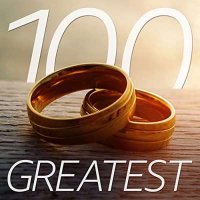 VA - 100 Greatest Wedding Songs (2021) MP3