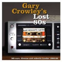 VA - Gary Crowley's Lost 80s [4CD] (2019) MP3