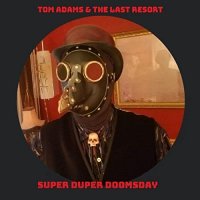 Tom Adams & The Last Resort - Super Duper Doomsday (2021) MP3