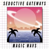 Seductive Gateways - Magic WAVS (2021) MP3