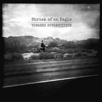 Shriek Of An Eagle - Towards Superstition (2021) MP3