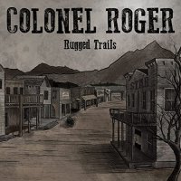 Colonel Roger - Rugged Trails (2021) MP3