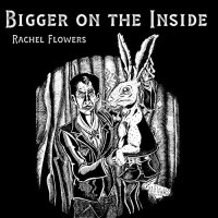 Rachel Flowers - Bigger On The Inside (2021) MP3